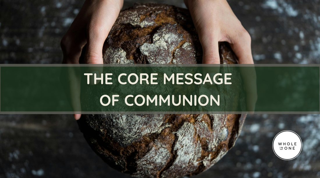 The Core Message Of Communion